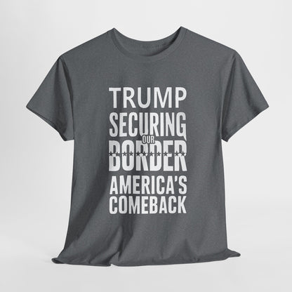 Trump Securing Our Border T-Shirt - America's Comeback