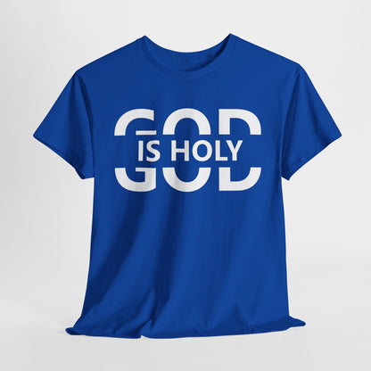 God Is Holy T-Shirt | Inspirational Christian Apparel