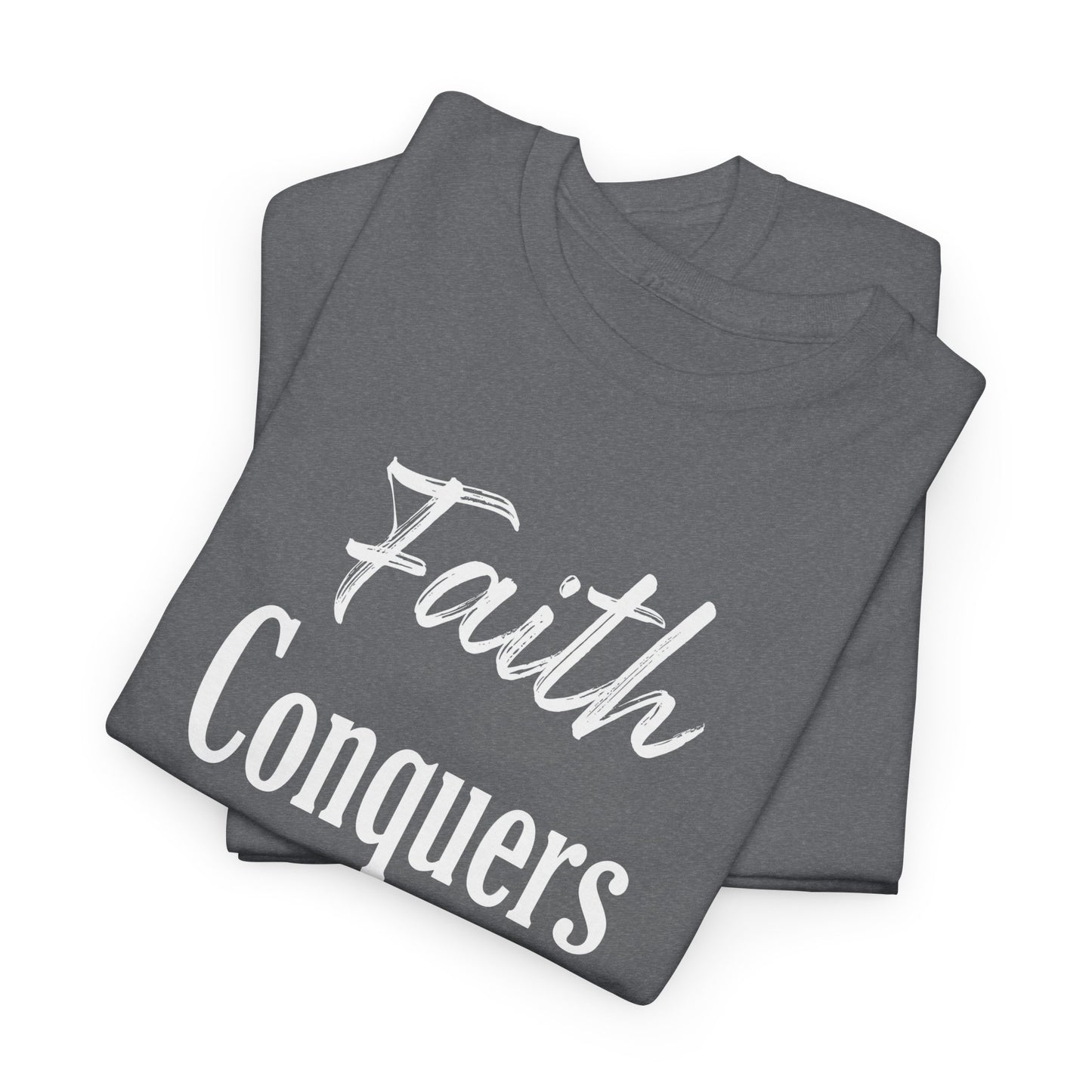 Faith Conquers Fear T-Shirt - Inspirational Christian Apparel