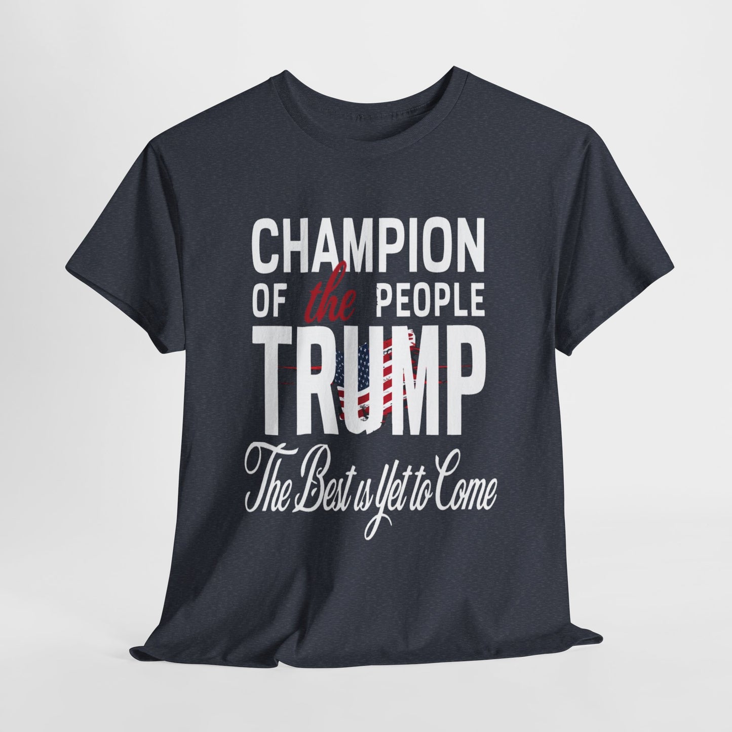 The Champion of the People Trump - The Best Is Yet To Come