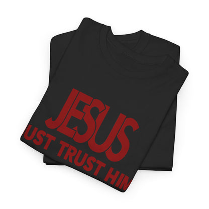 Jesus Just Trust Him T-Shirt