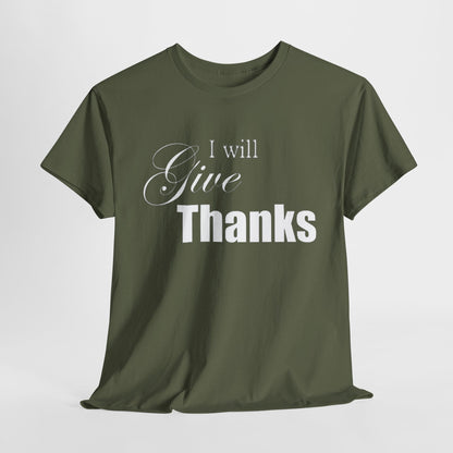 I Will Give Thanks T-Shirt