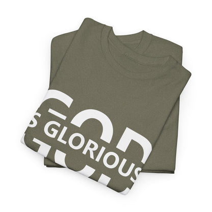 God Is Glorious T-Shirt | Faith-Based Clothing