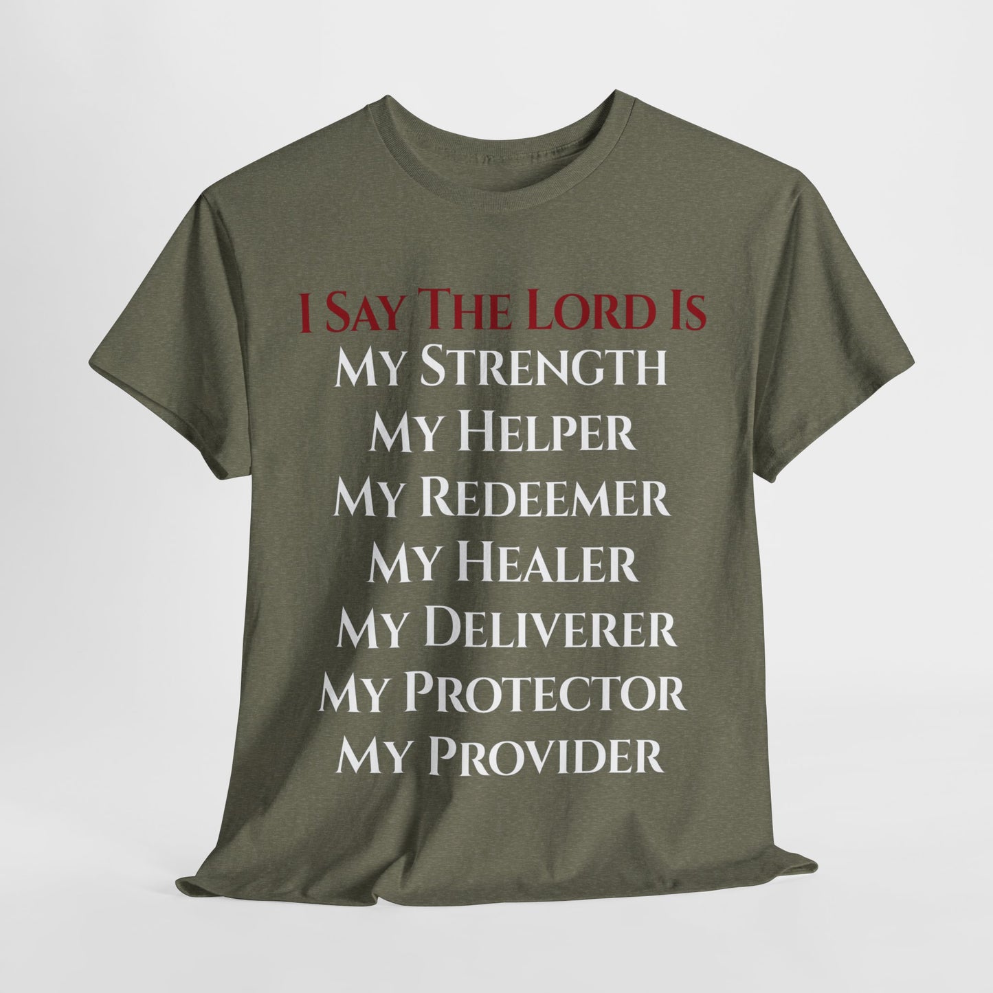 I Say The Lord Is My Strength T-Shirt | Faith Patriot Clothing