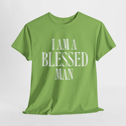 I Am A Blessed Man - Bold Christian Faith Apparel