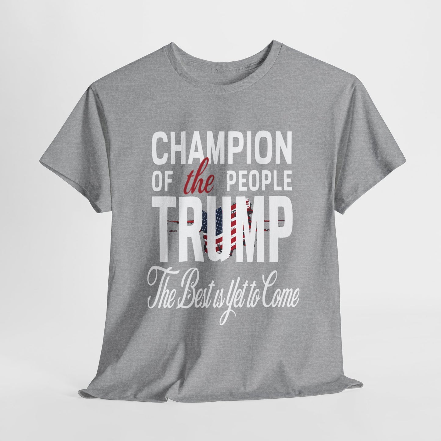 The Champion of the People Trump - The Best Is Yet To Come