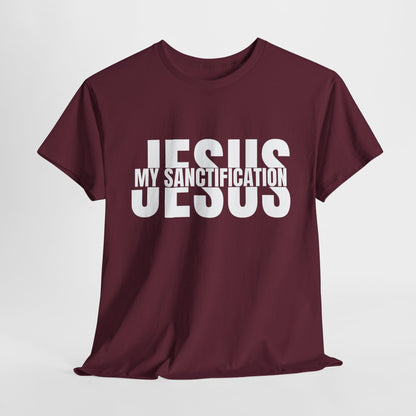 Jesus My Sanctification T-Shirt - Faith-Based Christian Apparel