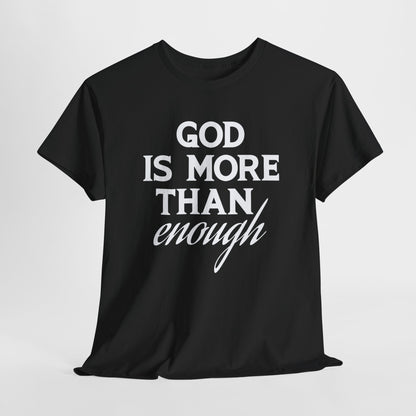 God Is More Than Enough T-Shirt | Faith-Driven Apparel