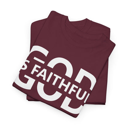 God Is Faithful T-Shirt | Inspirational Christian Apparel