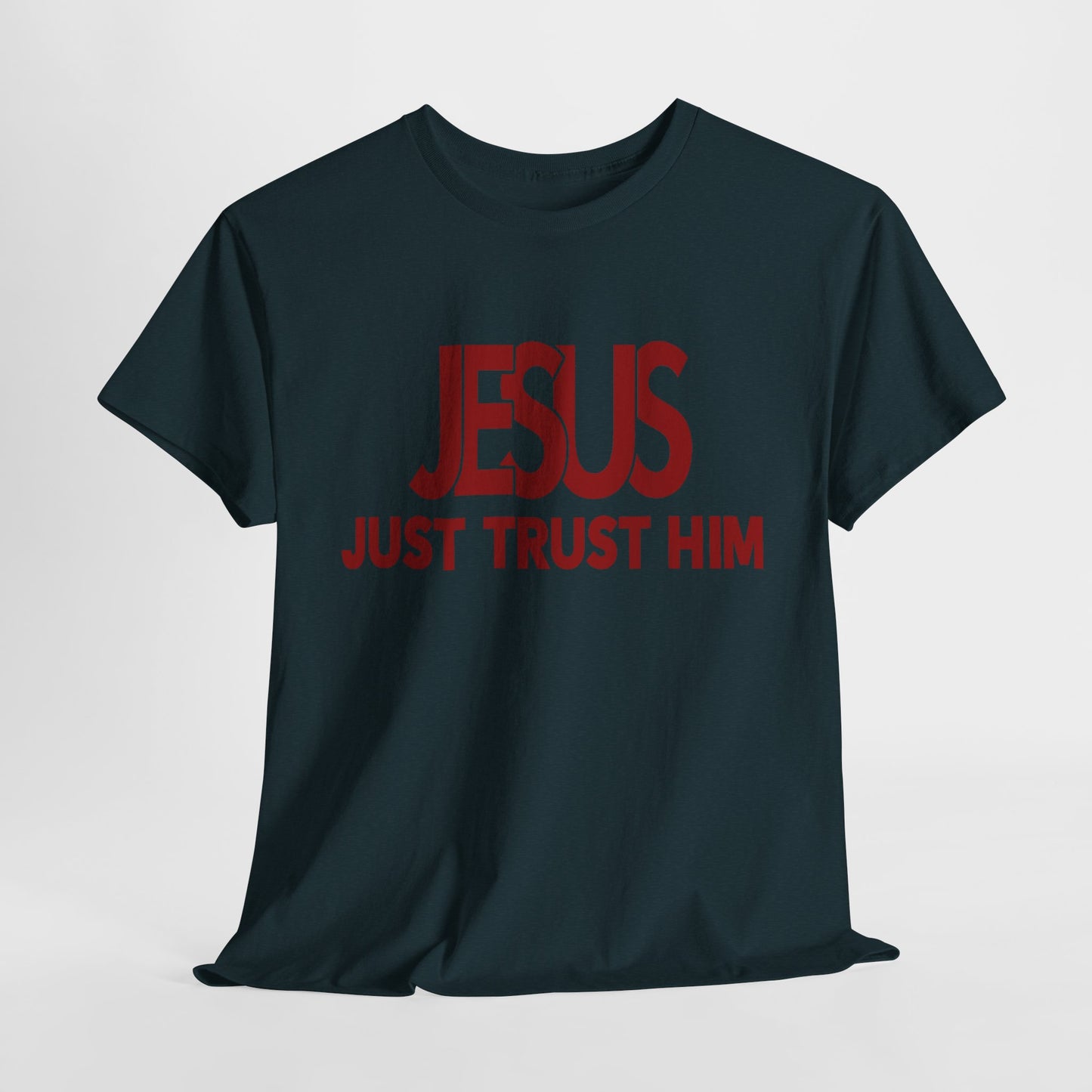 Jesus Just Trust Him T-Shirt