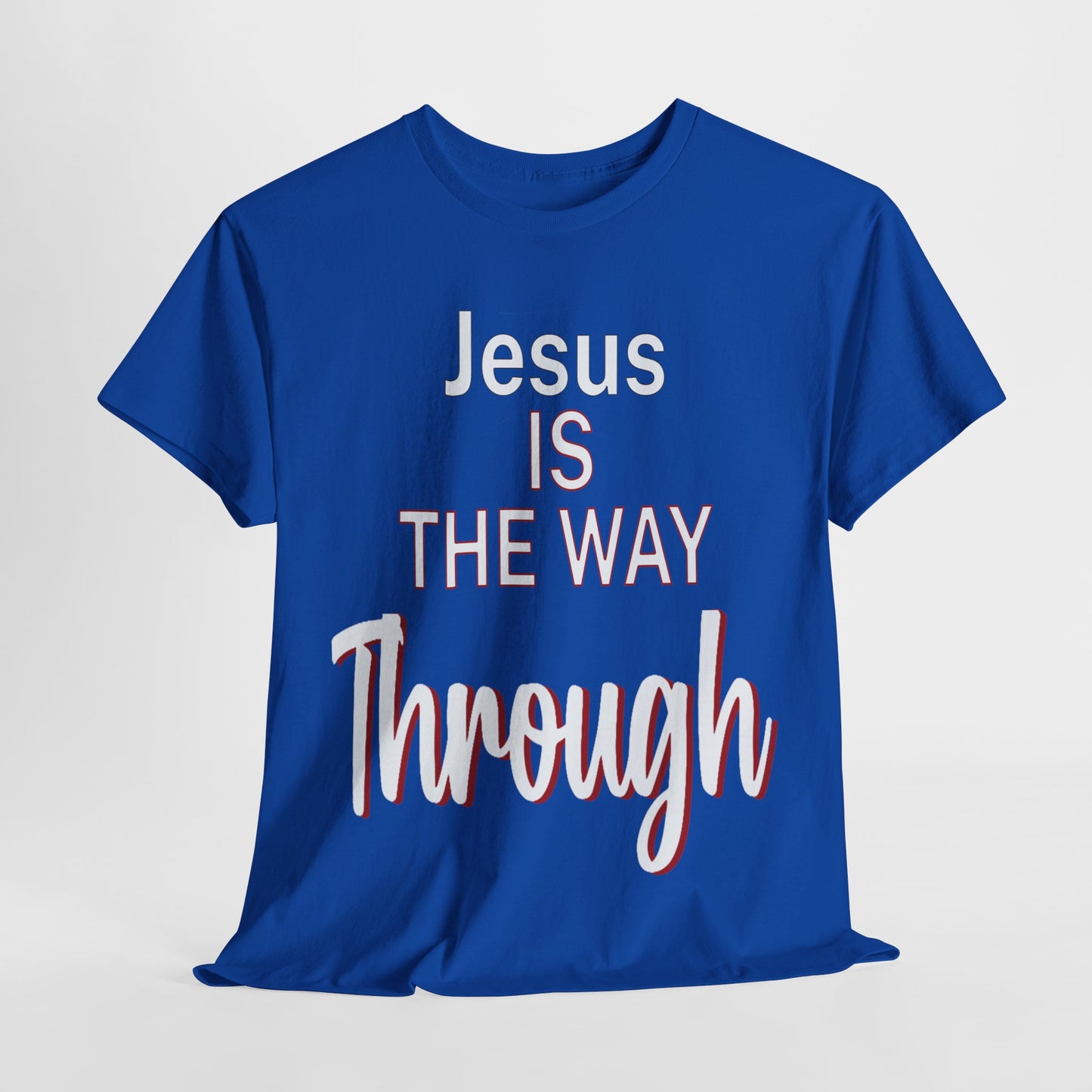 Jesus Is The Way Through T-Shirt