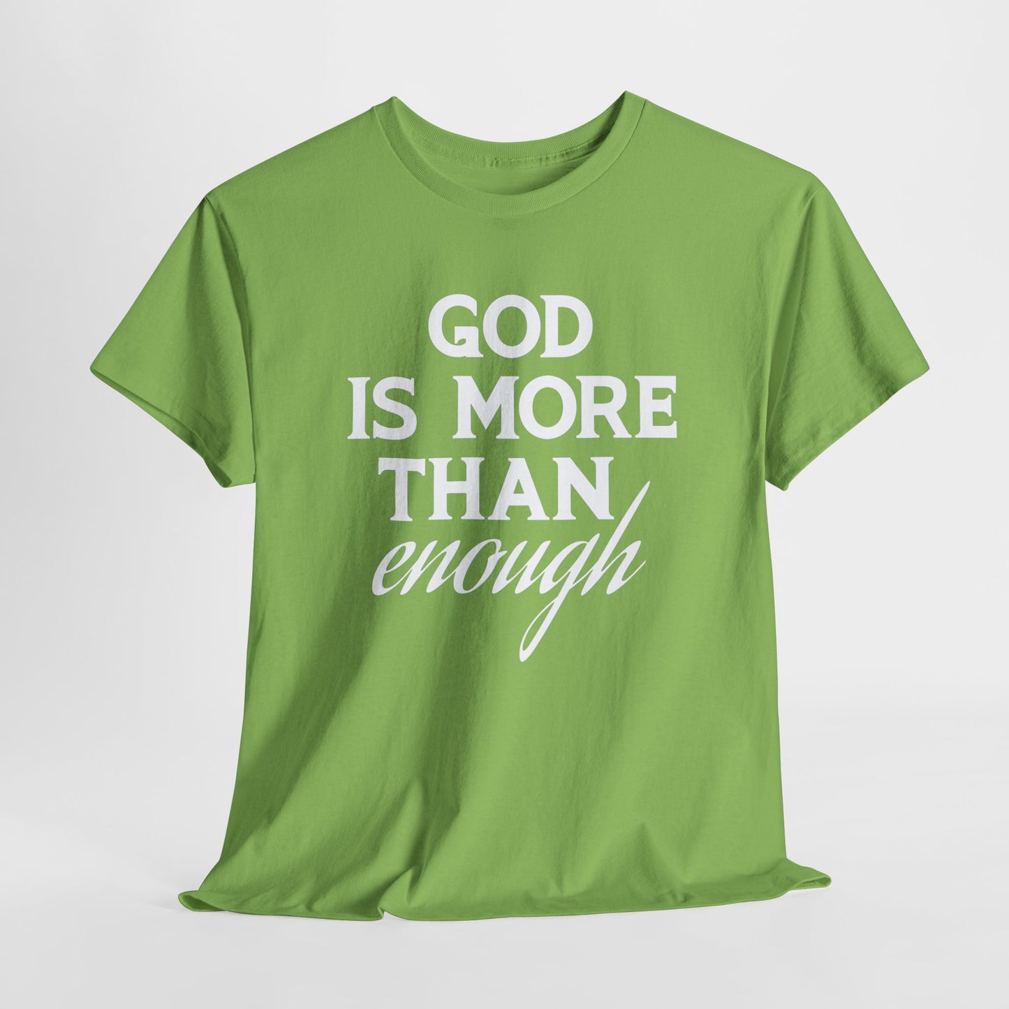 God Is More Than Enough T-Shirt | Faith-Driven Apparel