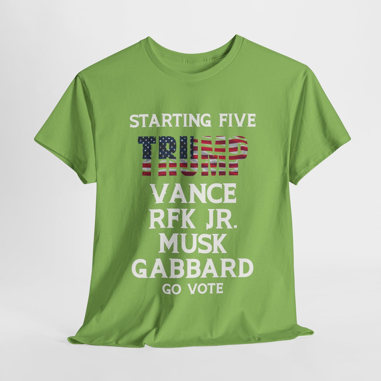 Starting 5 T-Shirt - Trump, Vance, RFK Jr, Musk, Gabbard - Go Vote