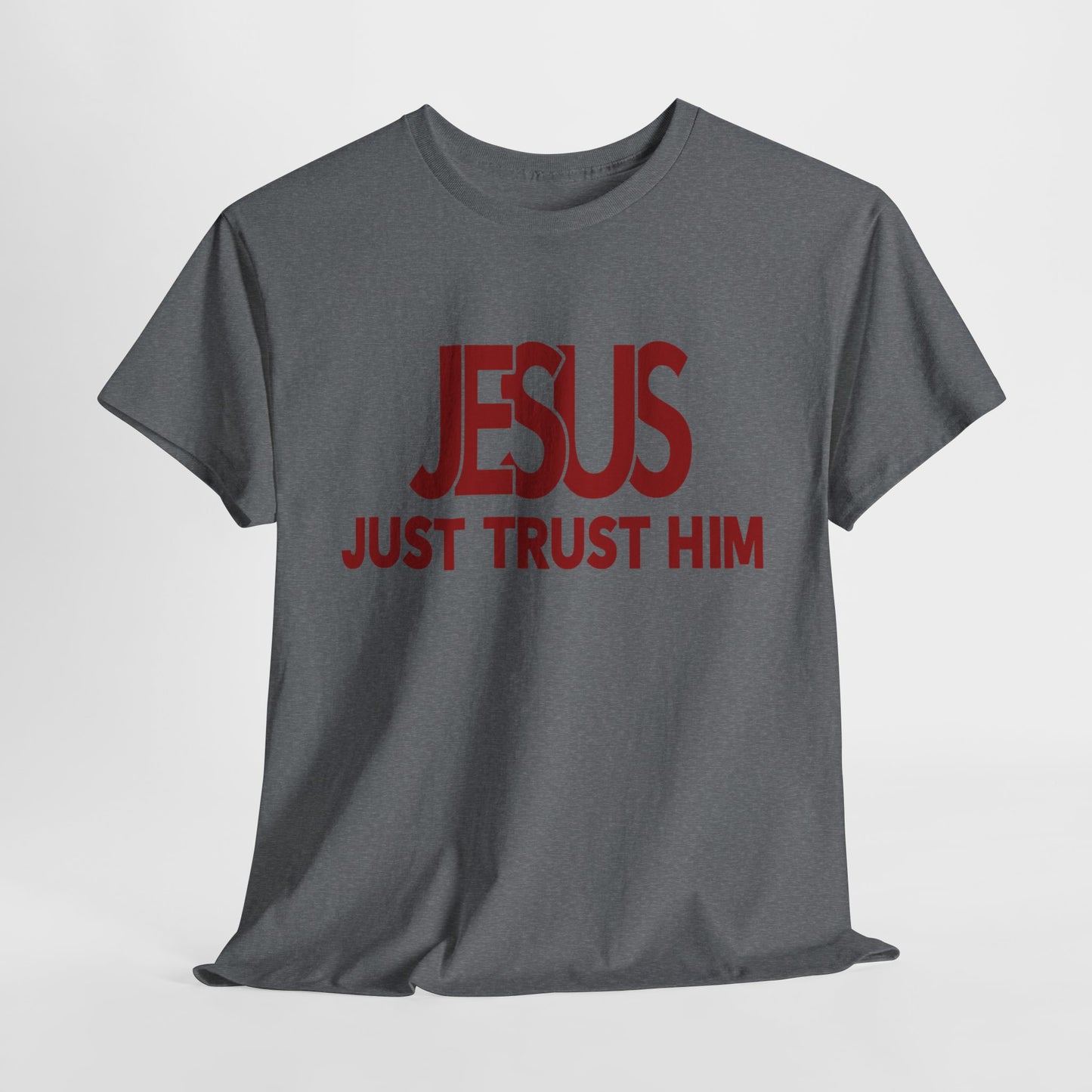 Jesus Just Trust Him T-Shirt