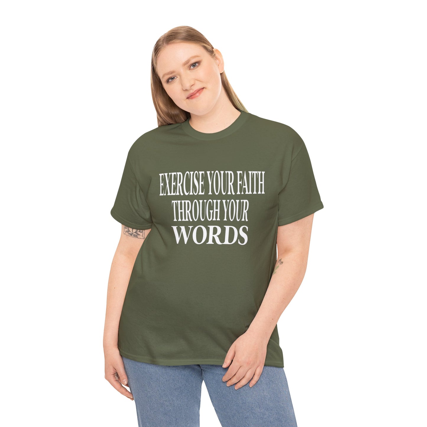 Exercise Your Faith Through Your Words T-Shirt