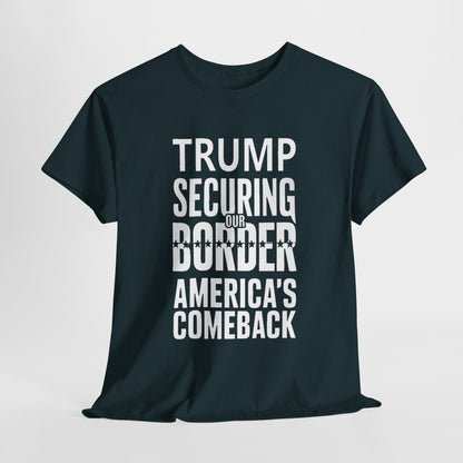 Trump Securing Our Border T-Shirt - America's Comeback