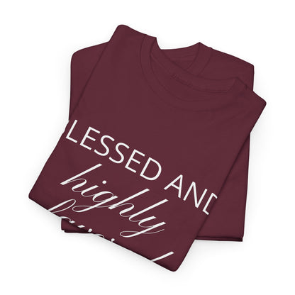 Blessed and Highly Favored - Uplifting Christian Apparel