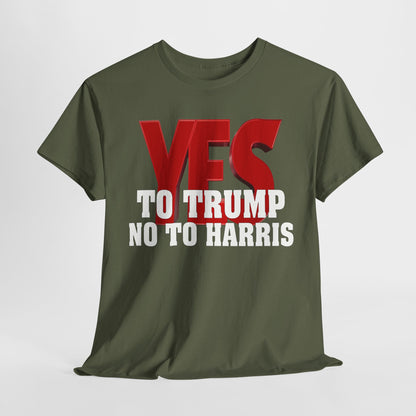 Yes to Trump, No to Harris T-Shirt