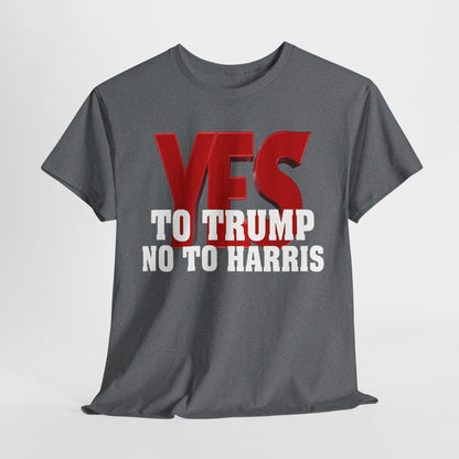 Yes to Trump, No to Harris T-Shirt