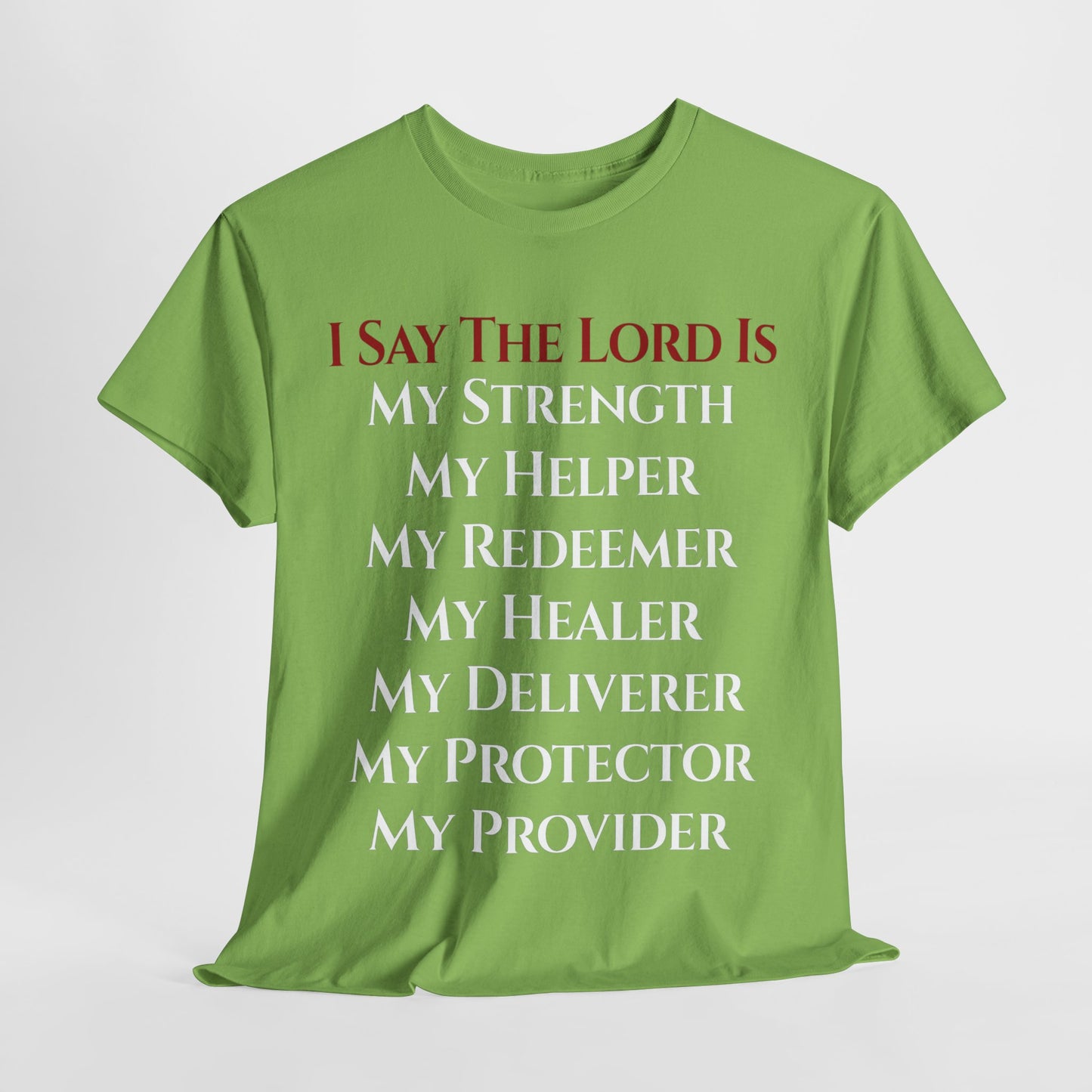 I Say The Lord Is My Strength T-Shirt | Faith Patriot Clothing