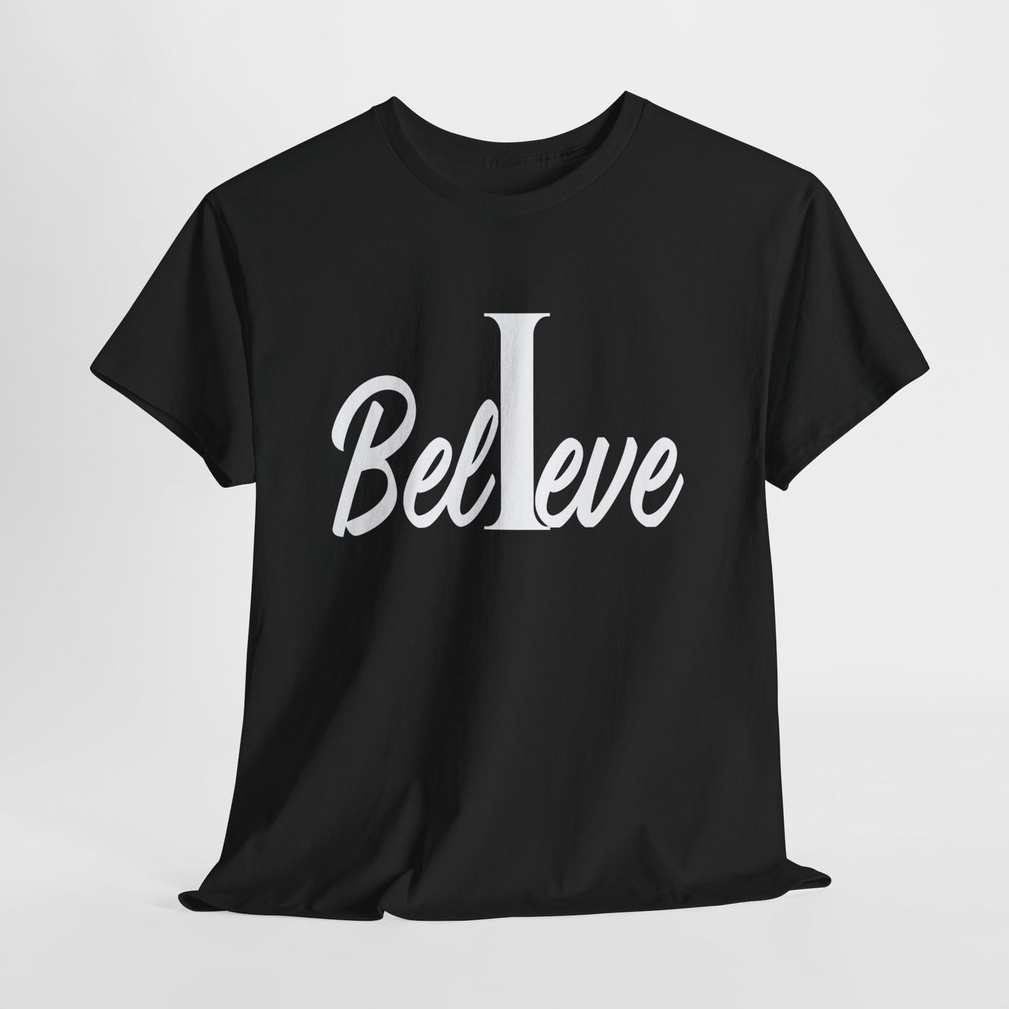 I Believe T-Shirt | Faith-Inspired Apparel