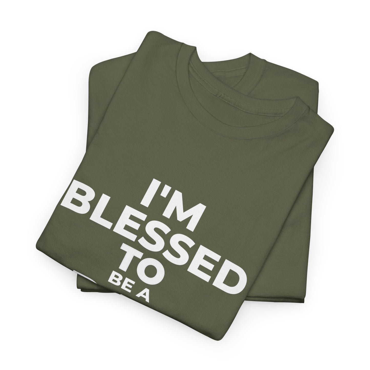 I'm Blessed To Be A Dad T-Shirt