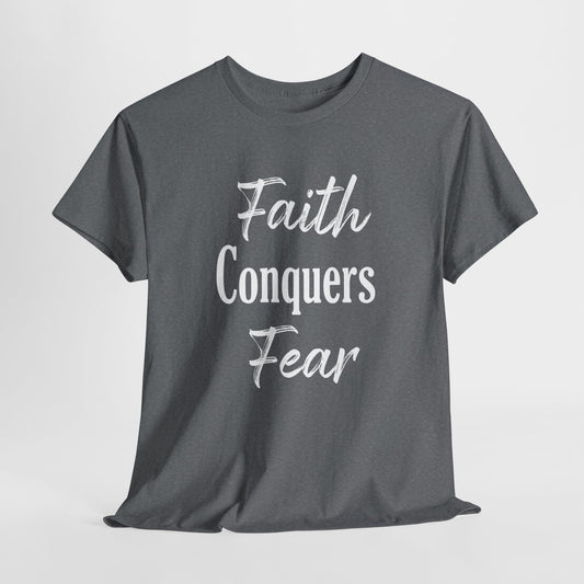 Faith Conquers Fear T-Shirt - Inspirational Christian Apparel