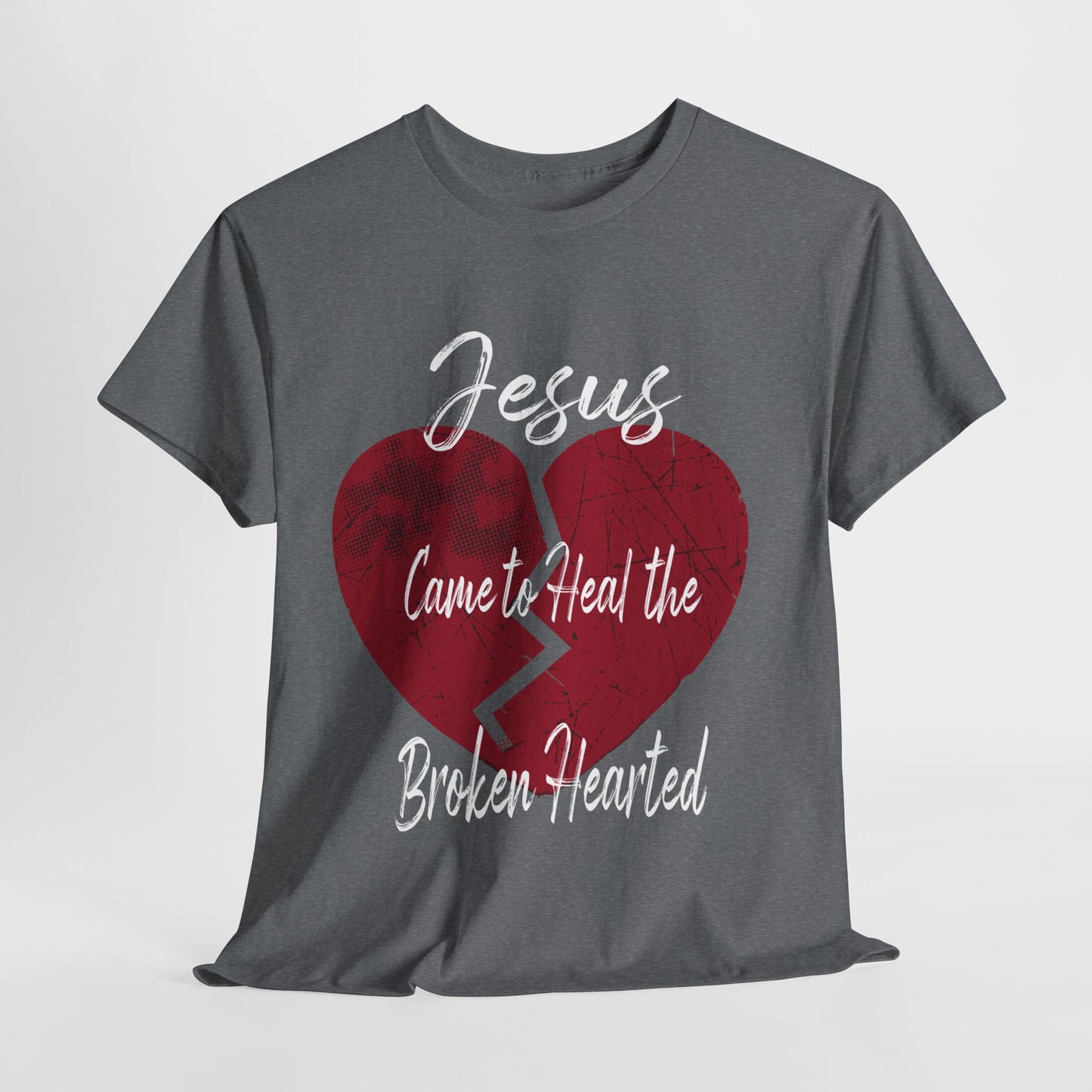 Jesus Came To Heal The Broken Hearted