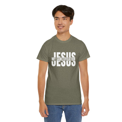 Jesus My Sanctification T-Shirt - Faith-Based Christian Apparel