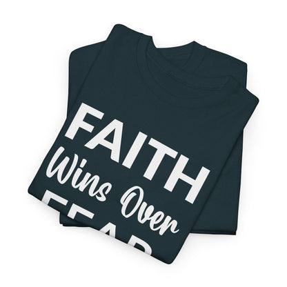 Faith Wins Over Fear - Inspirational Christian Apparel