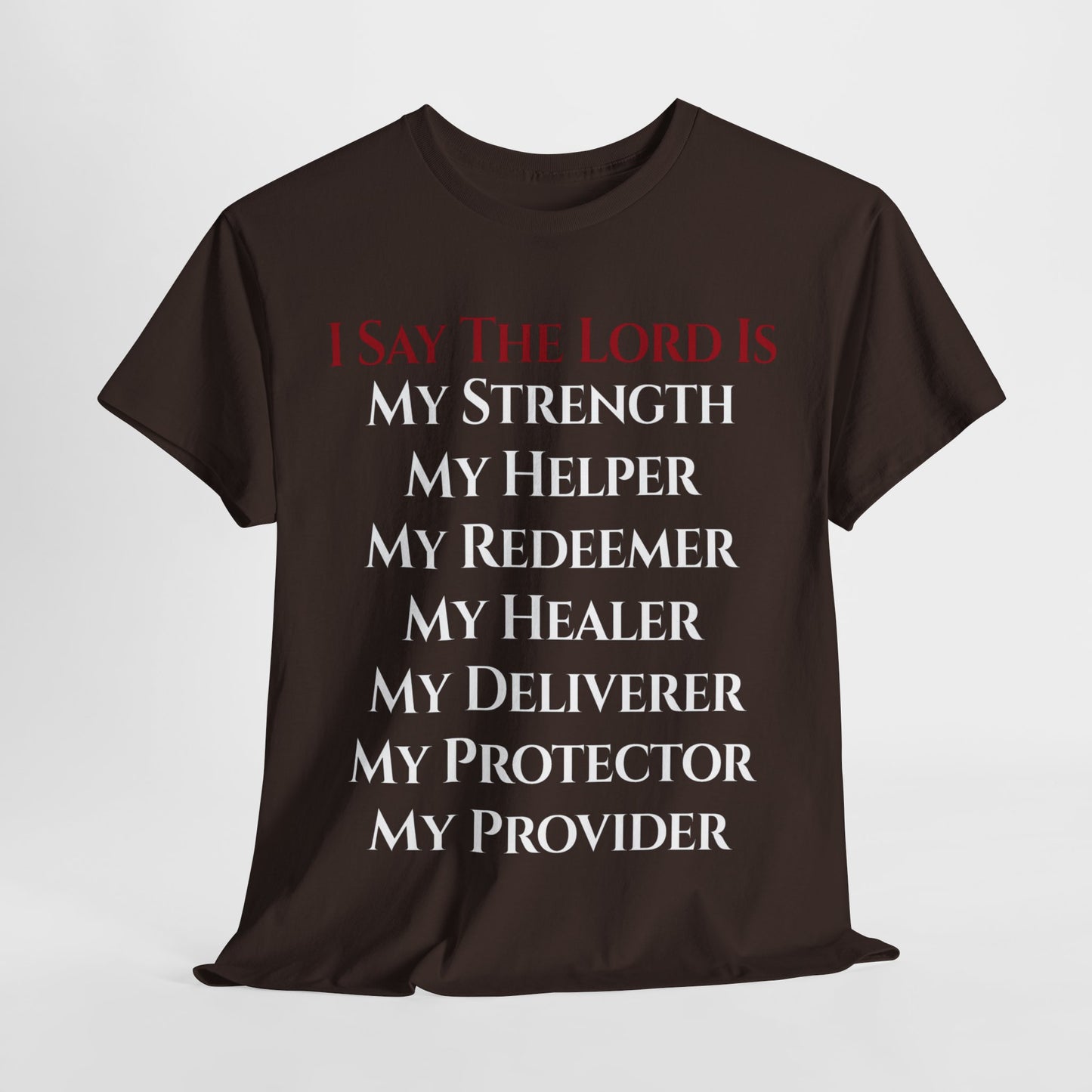 I Say The Lord Is My Strength T-Shirt | Faith Patriot Clothing