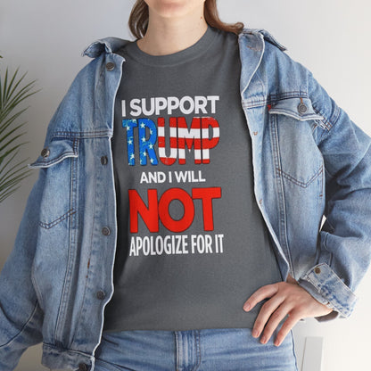 I Support Trump And I Will Not Apologize For It