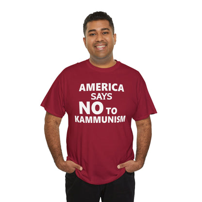 America Says No To Kammunism T-Shirt - Stand Against Socialism