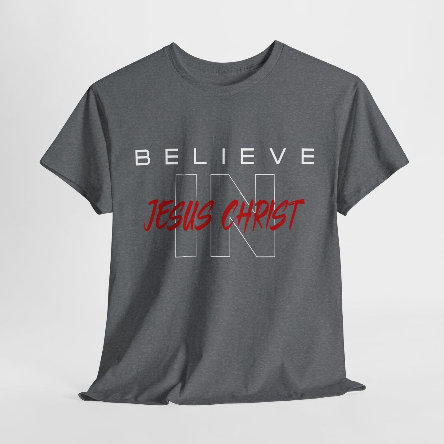 Believe in Jesus Christ - Christian Faith Apparel