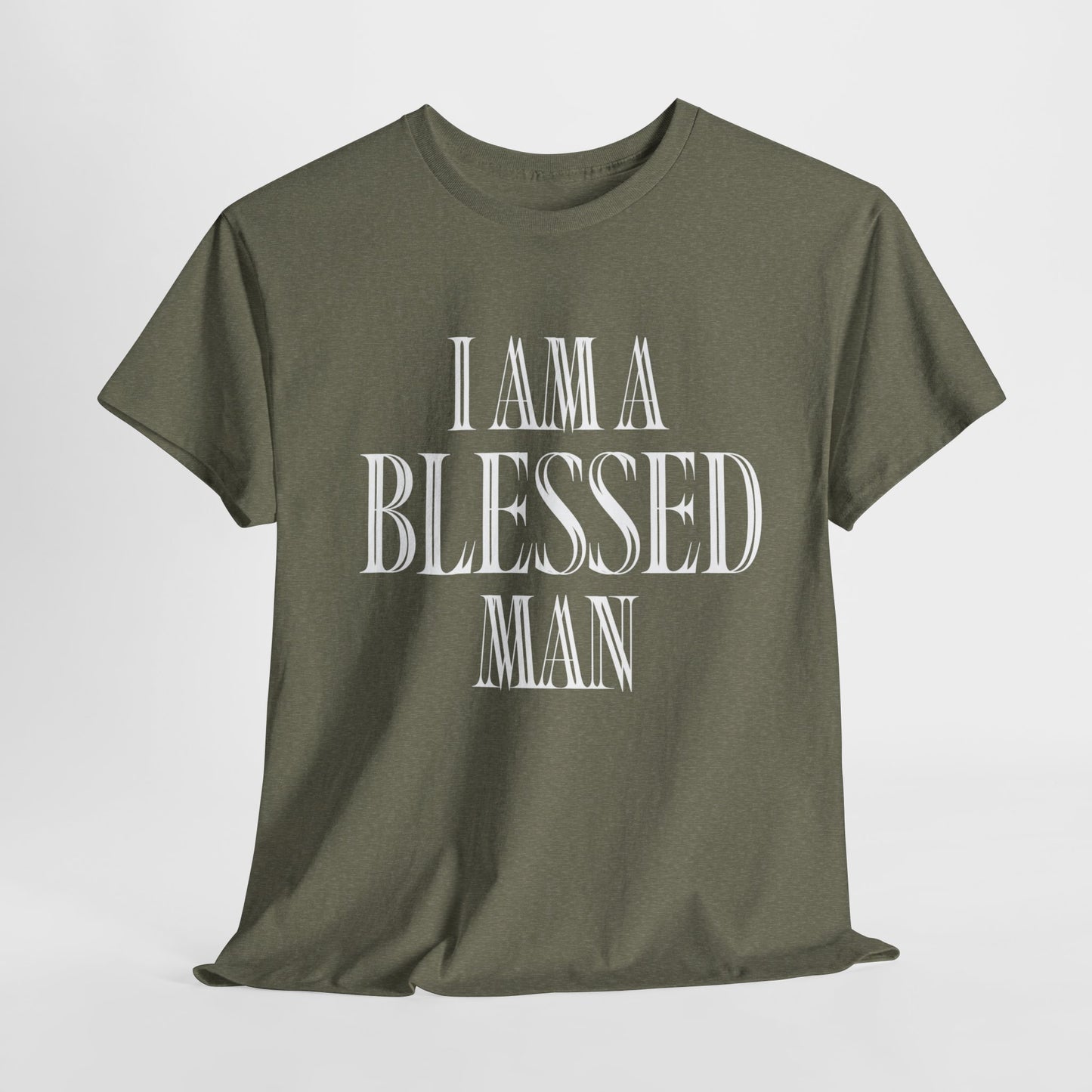 I Am A Blessed Man - Bold Christian Faith Apparel