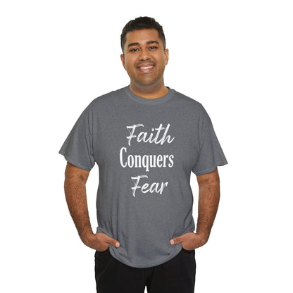 Faith Conquers Fear T-Shirt - Inspirational Christian Apparel