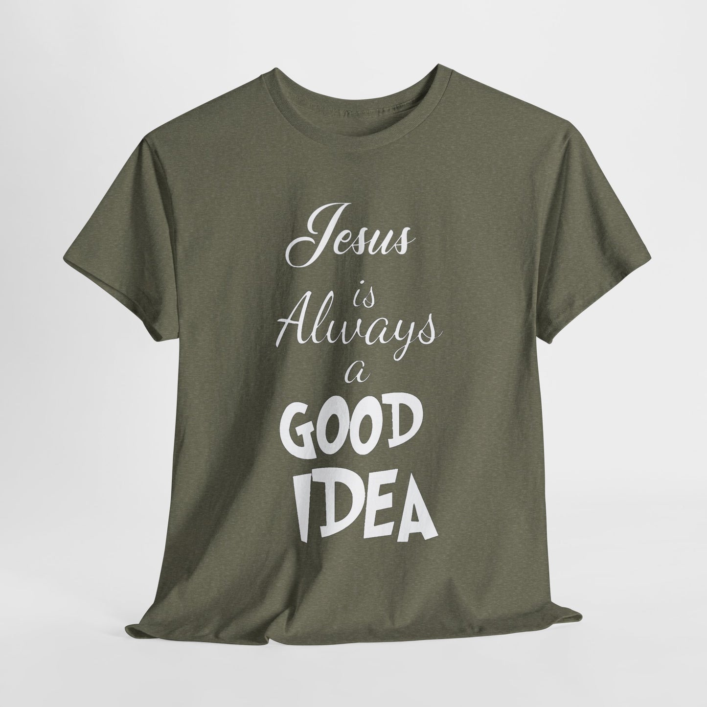 Jesus Is Always A Good Idea T-Shirt