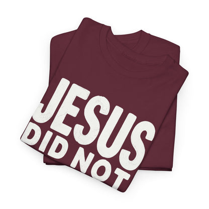 Jesus Did Not Tap - Bold Christian Patriot T-Shirt