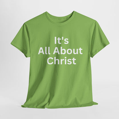 It's All About Christ T-Shirt