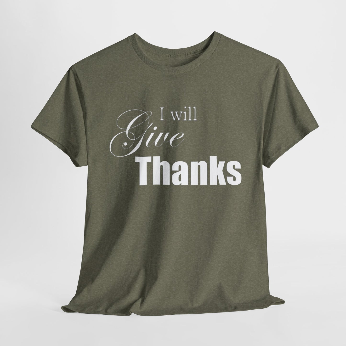 I Will Give Thanks T-Shirt