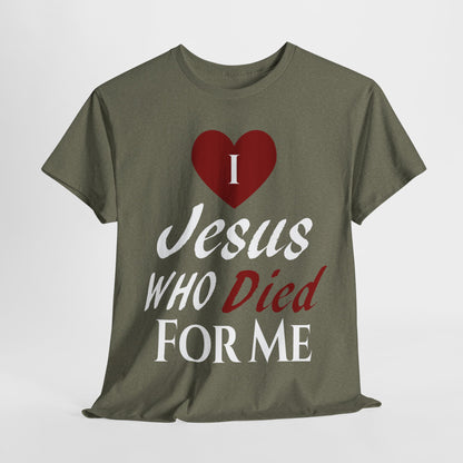 I Love Jesus Who Died For Me T-Shirt