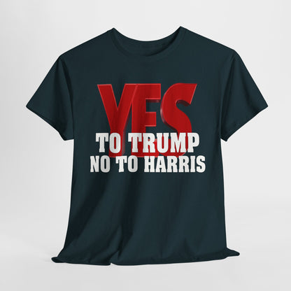 Yes to Trump, No to Harris T-Shirt