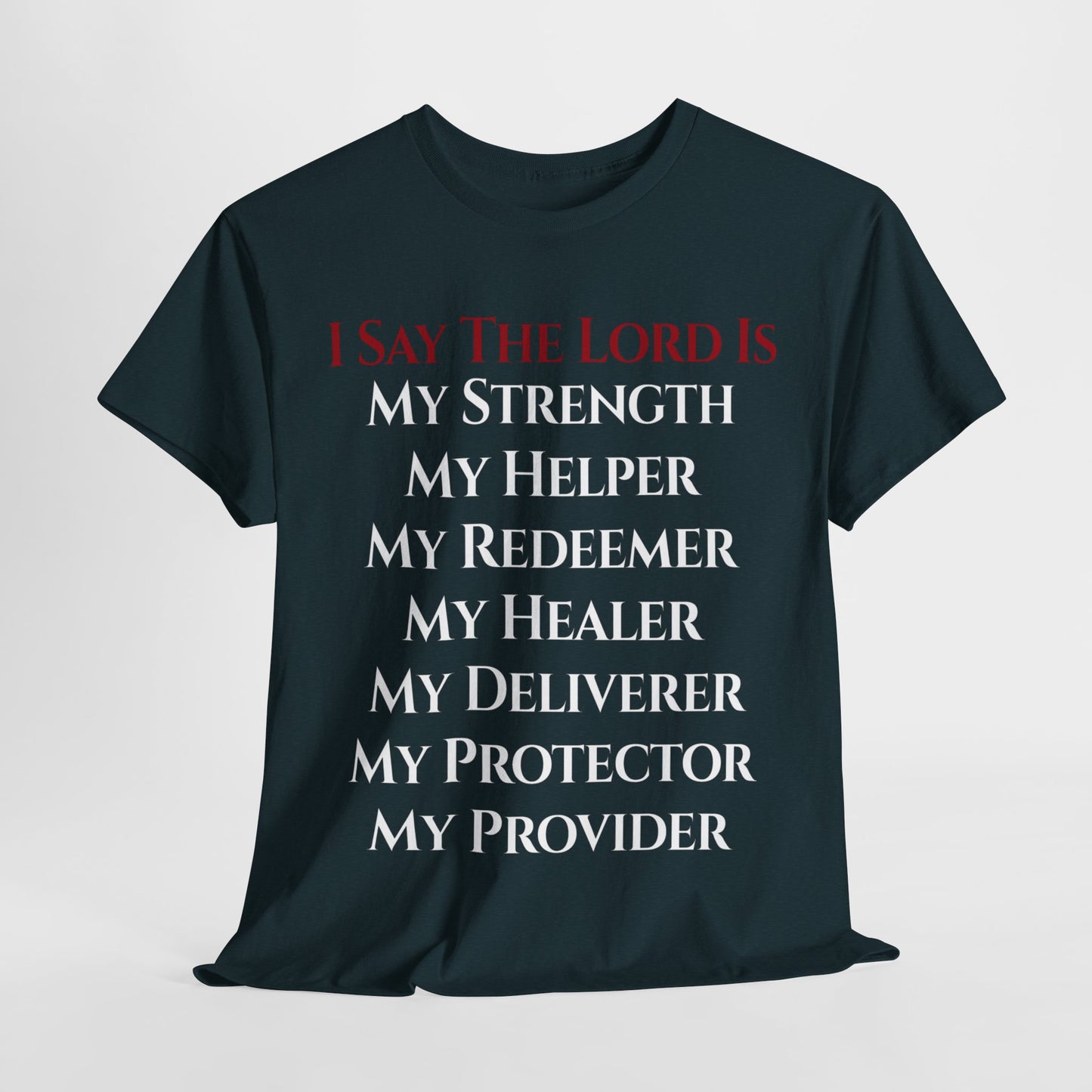 I Say The Lord Is My Strength T-Shirt | Faith Patriot Clothing