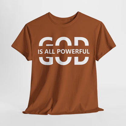 God Is All Powerful T-Shirt | Christian Apparel