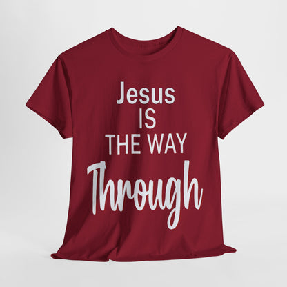 Jesus Is The Way Through T-Shirt