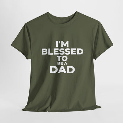 I'm Blessed To Be A Dad T-Shirt