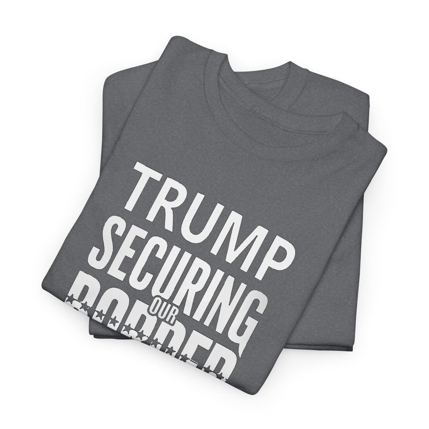 Trump Securing Our Border T-Shirt - America's Comeback