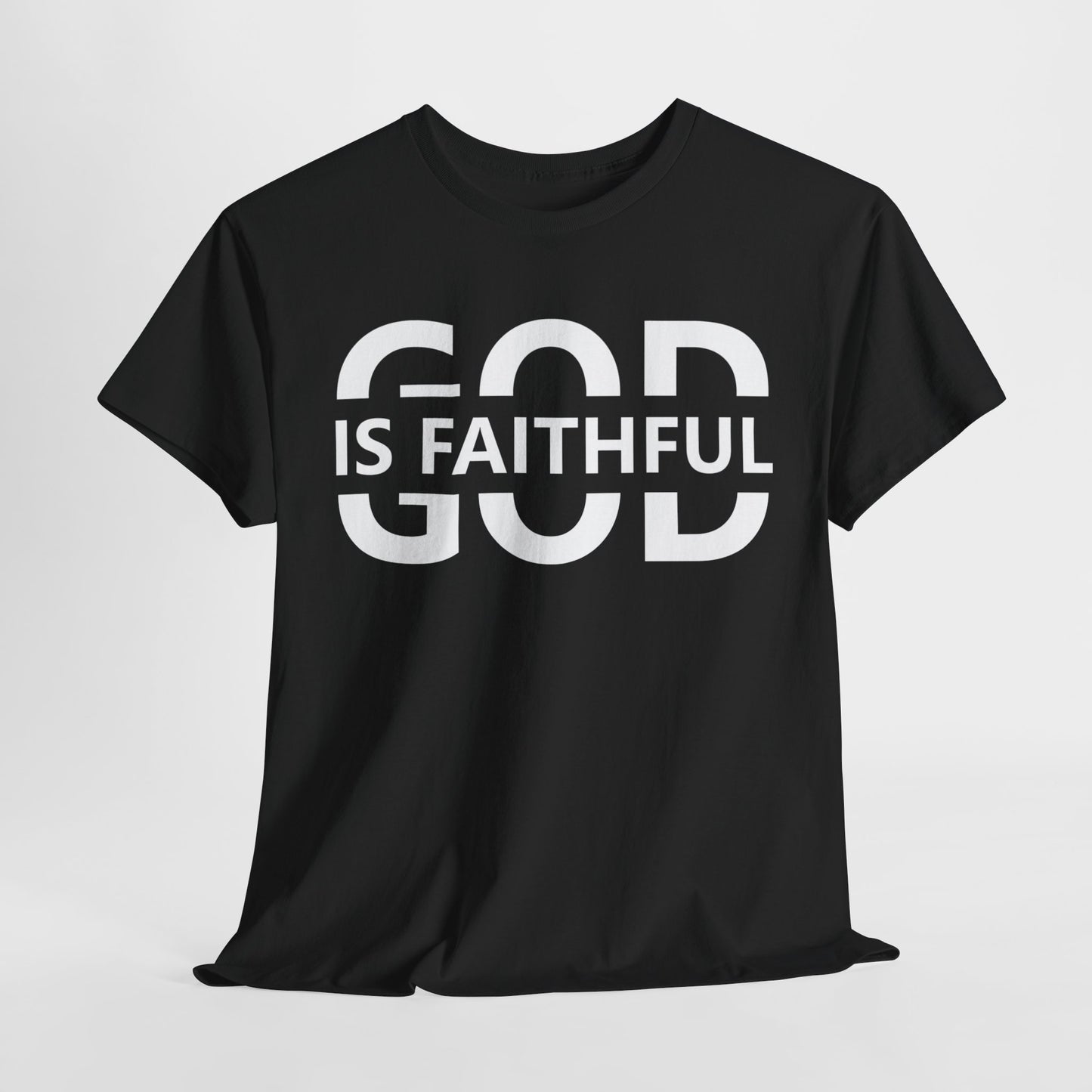 God Is Faithful T-Shirt | Inspirational Christian Apparel