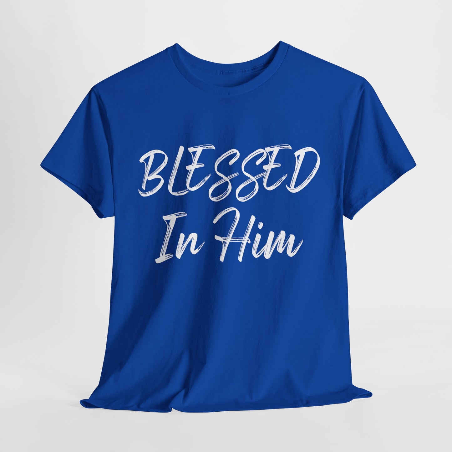 Blessed In Him T-Shirt - Faithful Christian Apparel