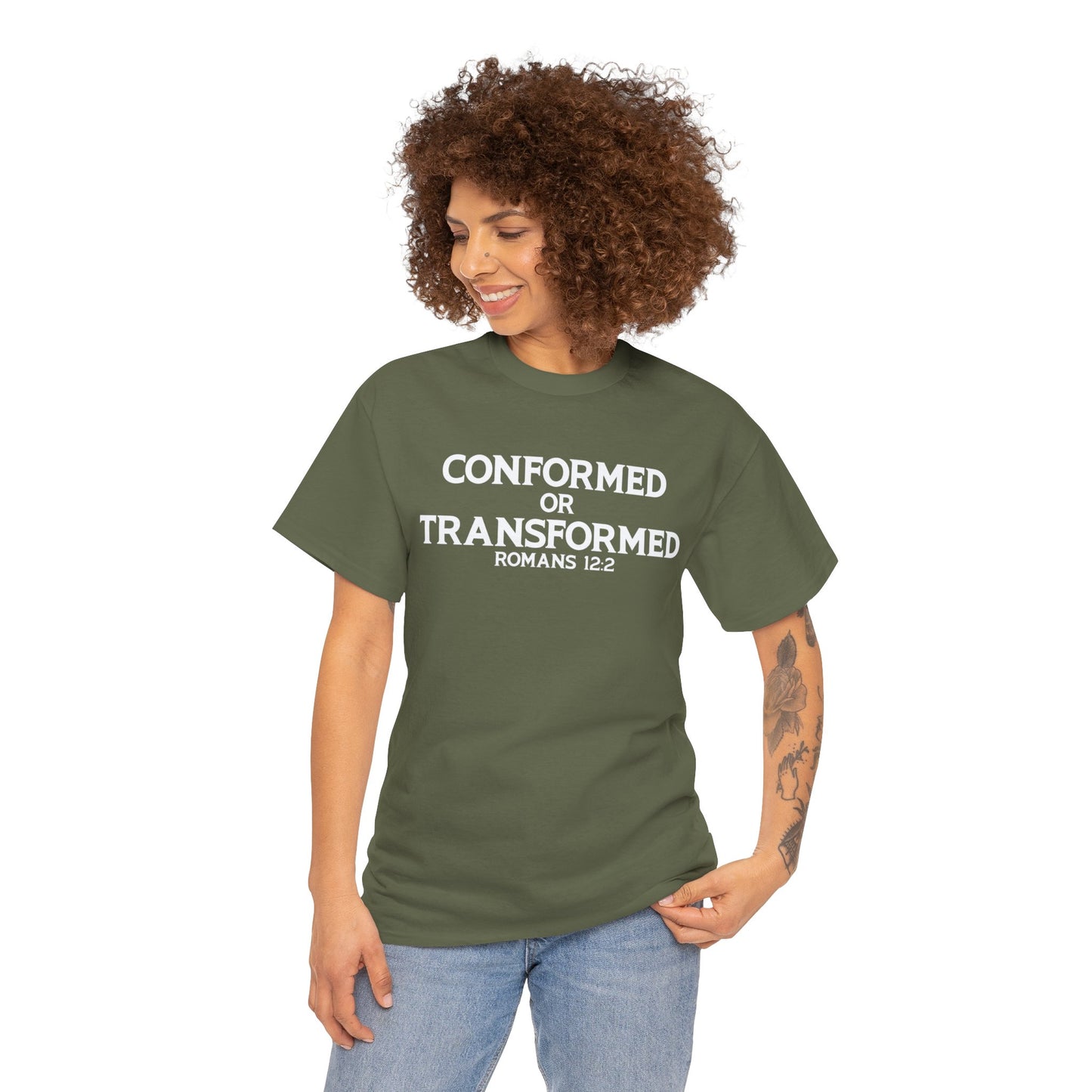 Conformed or Transformed T-Shirt - Romans 12:2